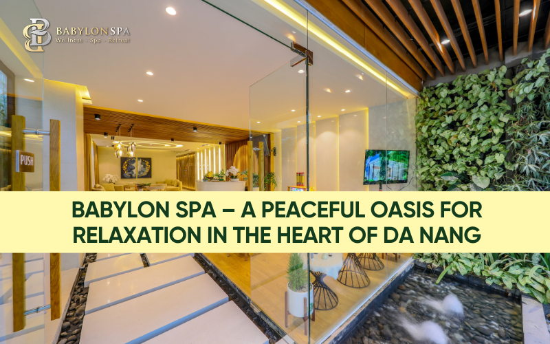 babylon spa - spa massage da nang