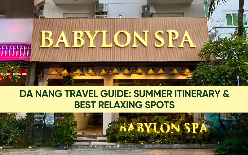 DA NANG TRAVEL IN SUMMER: THE ULTIMATE GUIDE & ITINERARY